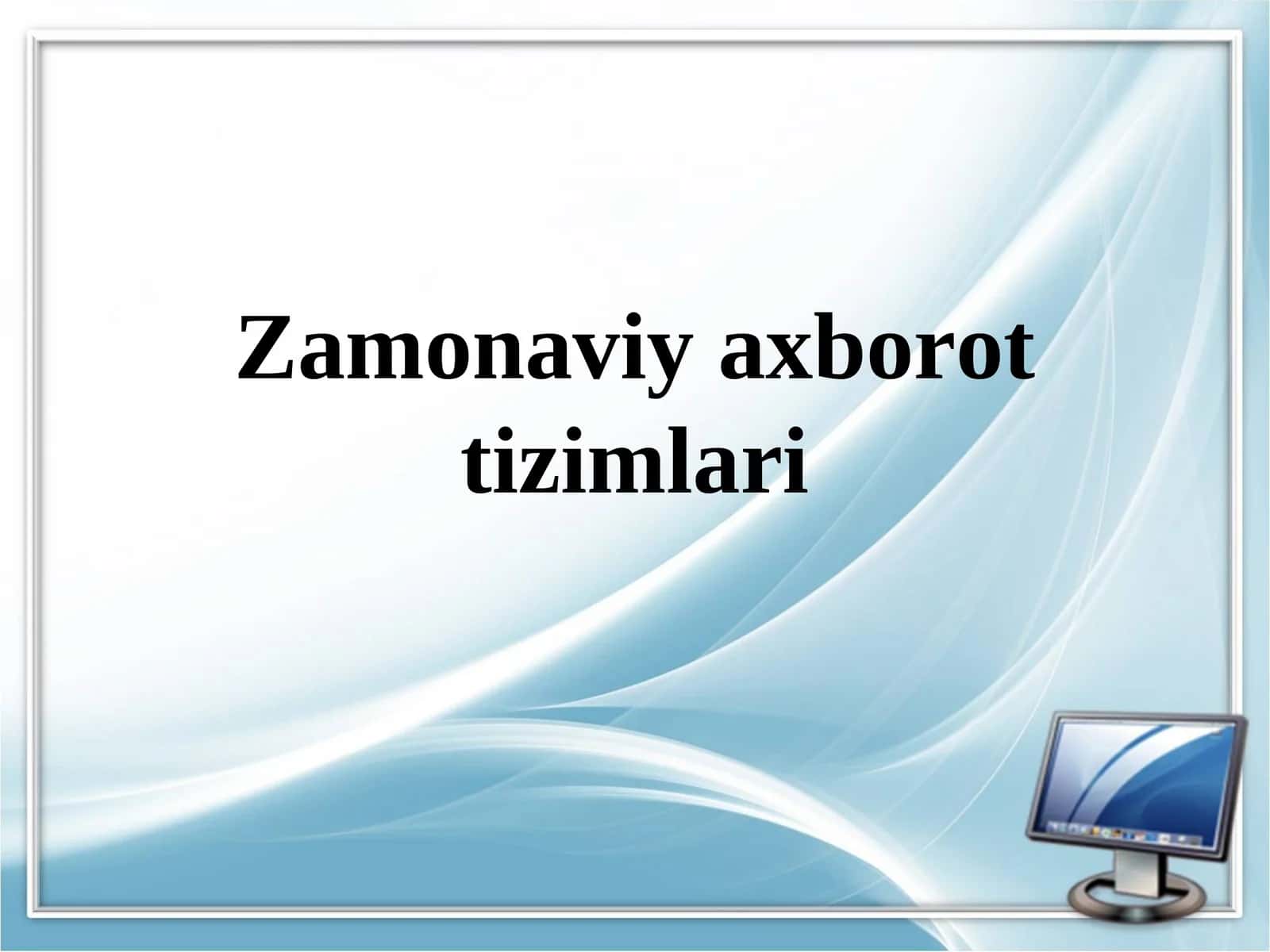 Zamonaviy axborot tizimlari 1