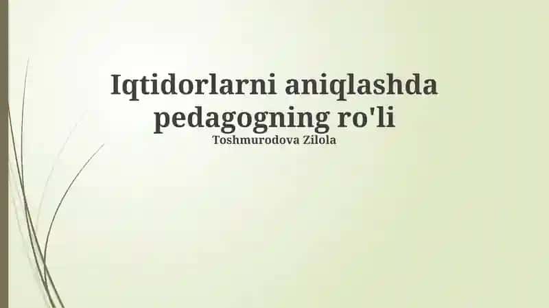 Iqtidorlarni aniqlashda pedagogning ro'li