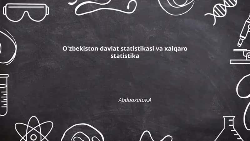 O'zbekiston davlat statistikasi va xalqaro statistika 1
