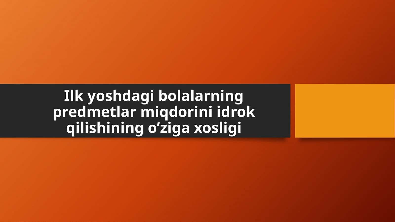 Ilk yoshdagi bolalarning predmetlar miqdorini idrok qilishining o’ziga xosligi 1