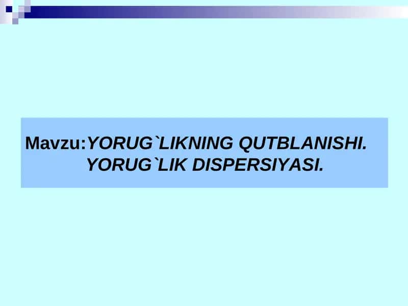 Yorug`likning qutiblanishi va dispersiyasi 1