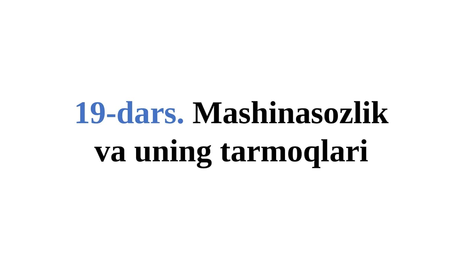 mashinasozlik va uning tarmoqlari 1