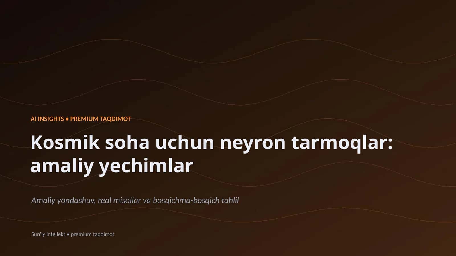 Kosmik soha uchun neyron tarmoqlar: amaliy yechimlar 1