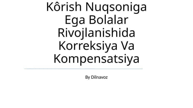 Kôrish Nuqsoniga Ega Bolalar Rivojlanishida Korreksiya Va Kompensatsiya 1