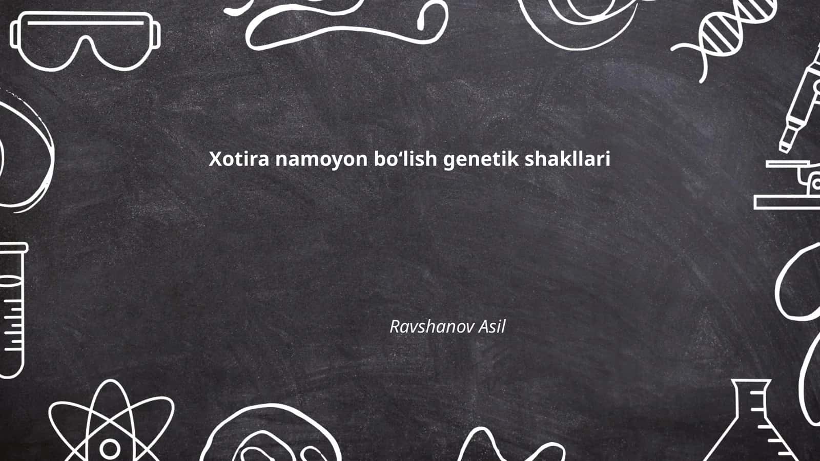Xotira namoyon boʻlish genetik shakllari 1