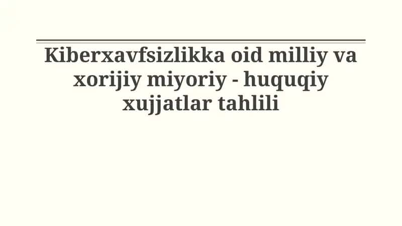 Kiberxavfsizlikka oid milliy va xorijiy miyoriy - huquqiy xujjatlar tahlili 1