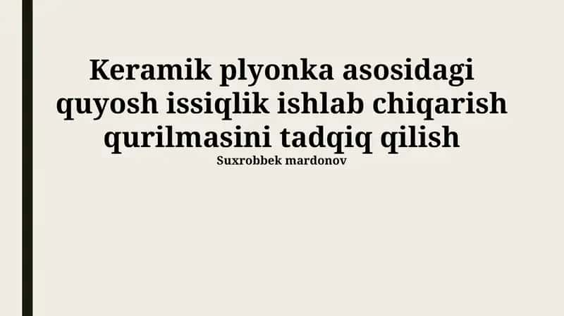 Keramik plyonka asosidagi quyosh issiqlik ishlab chiqarish qurilmasini tadqiq qilish 1