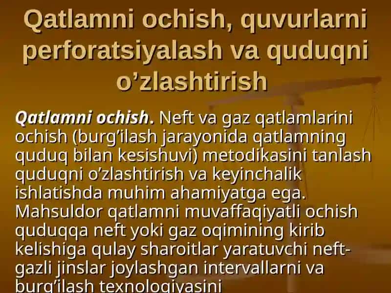 Qatlamni ochish, quvurlarni perforatsiyalash va quduqni o’zlashtirish