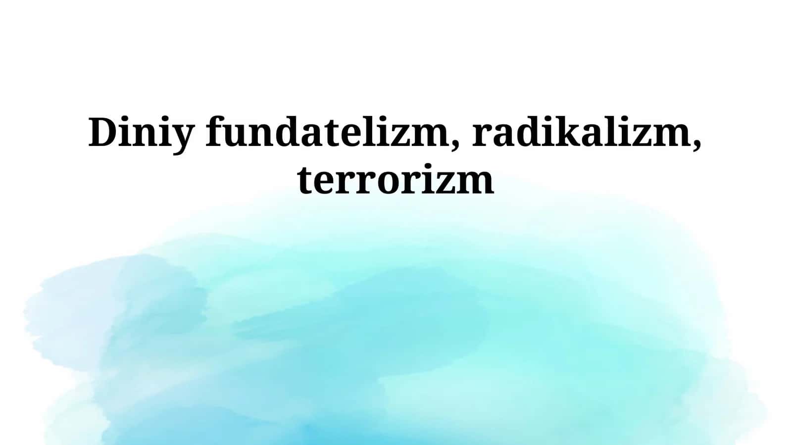 Diniy fundatelizm, radikalizm, terrorizm 1