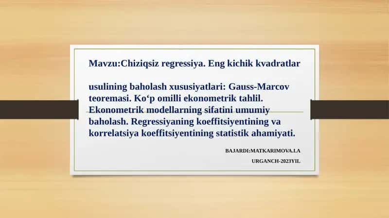 Chiziqsiz regressiya. Eng kichik kvadratlar usulining baholash xususiyatlari: Gauss-Marcov teoremasi 1