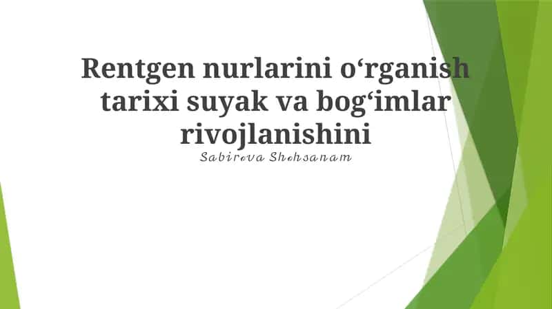 Rentgen nurlarini oʻrganish tarixi suyak va bogʻimlar rivojlanishini 1