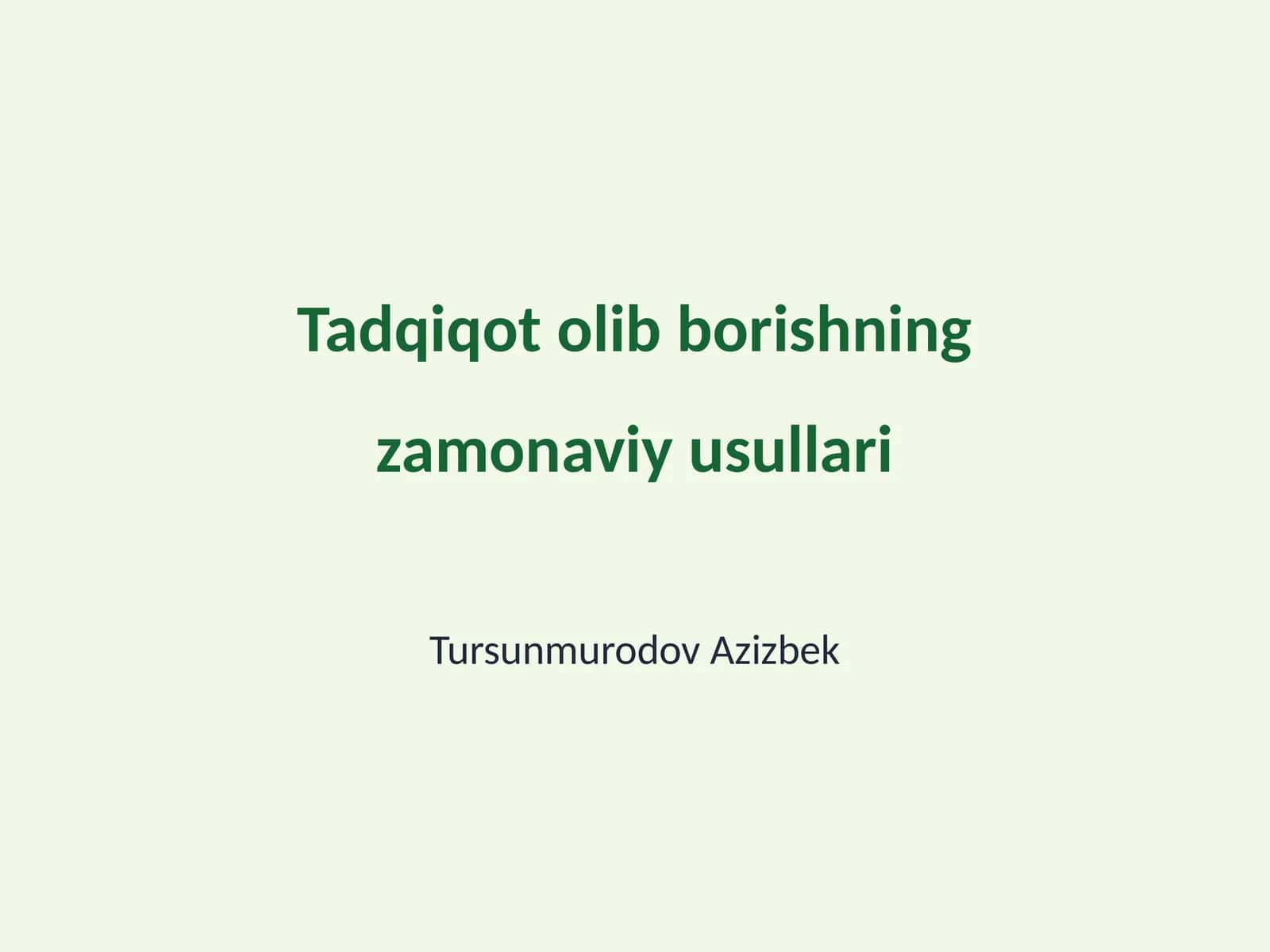 Tadqiqot olib borishning zamonaviy usullari 1