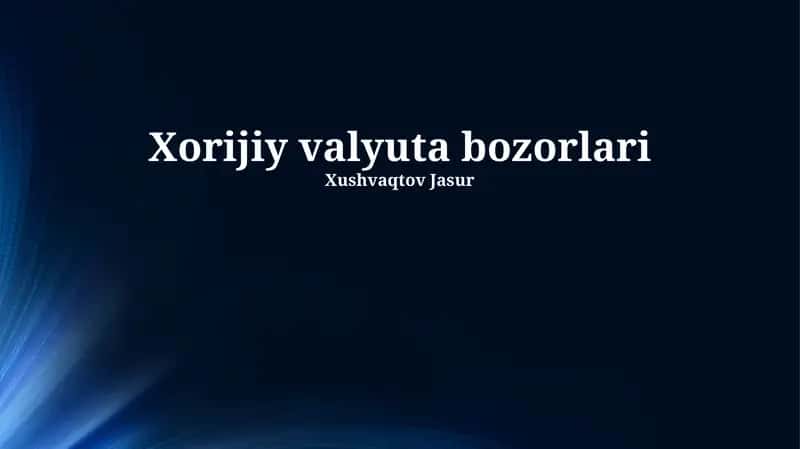 Xorijiy valyuta bozorlari 1