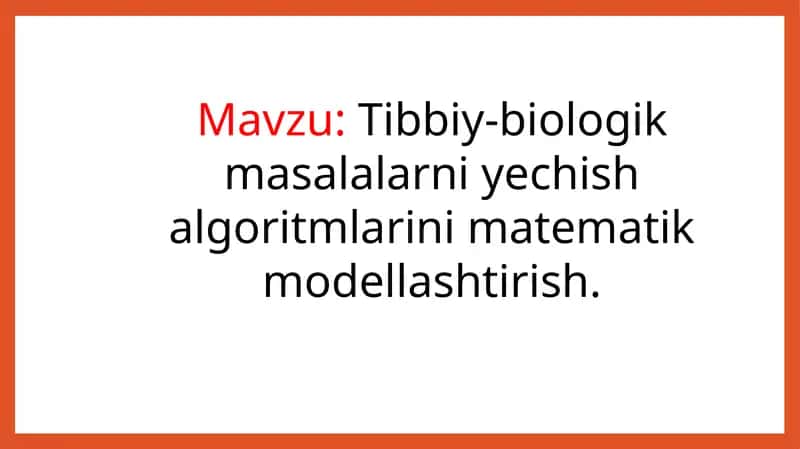 Tibbiy-biologik masalalarni yechish algoritmlarini matematik modellashtirish 1