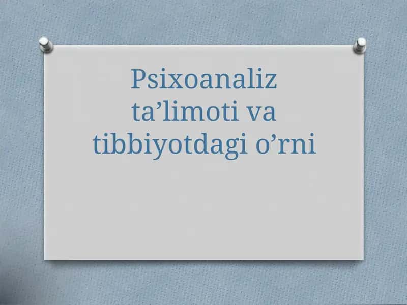 Psixoanaliz ta’limoti va tibbiyotdagi o’rni 1