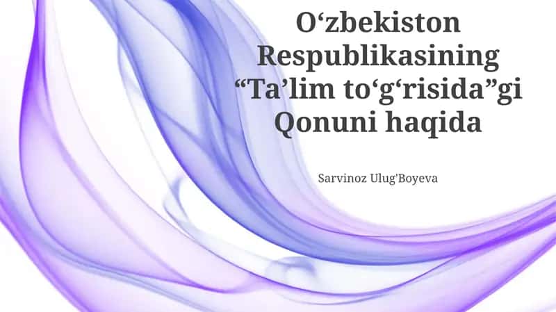 O‘zbekiston Respublikasining “Ta’lim to‘g‘risida”gi Qonuni haqida 1
