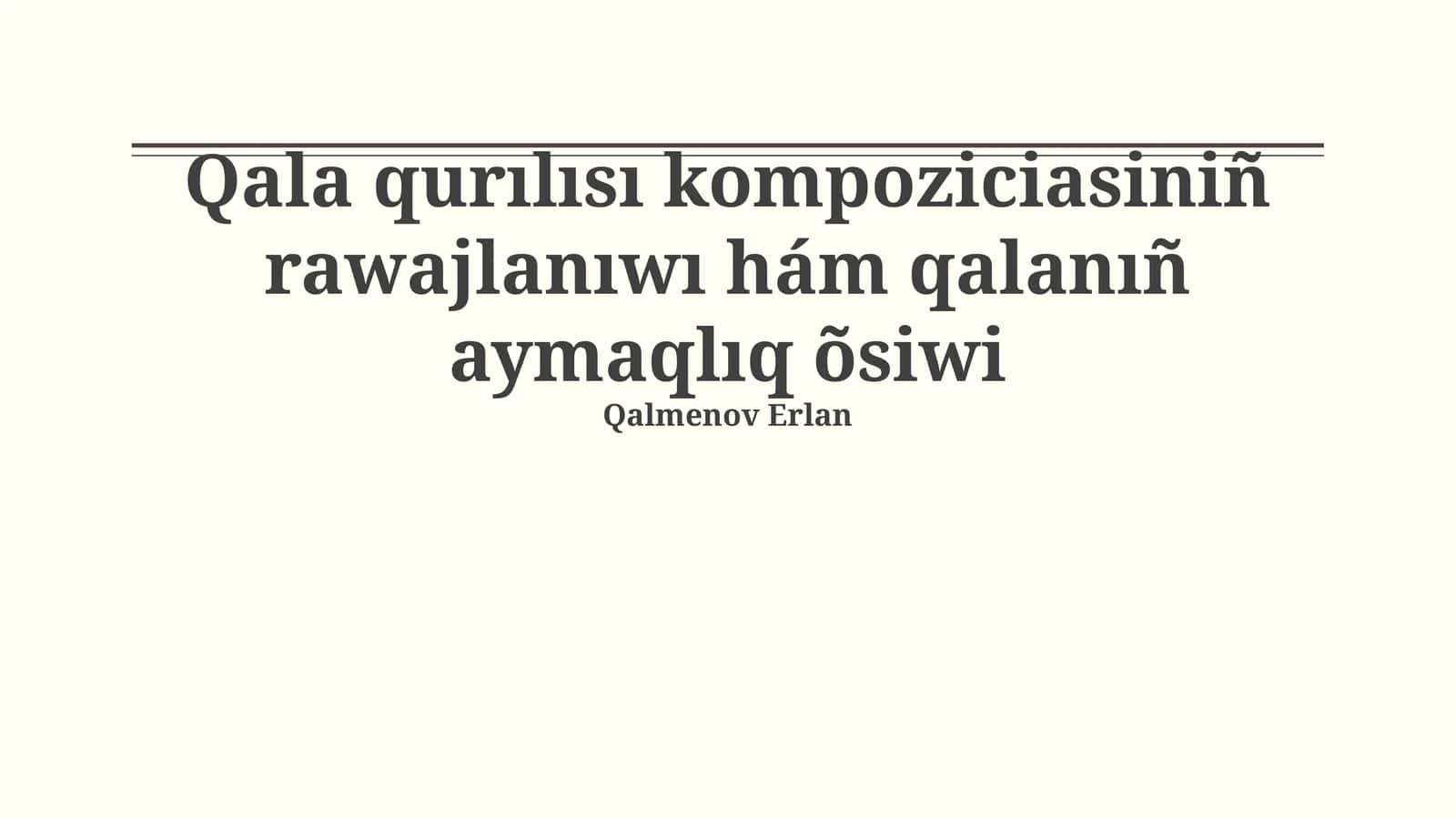 Qala qurılısı kompoziciasiniñ rawajlanıwı hám qalanıñ aymaqlıq õsiwi 1
