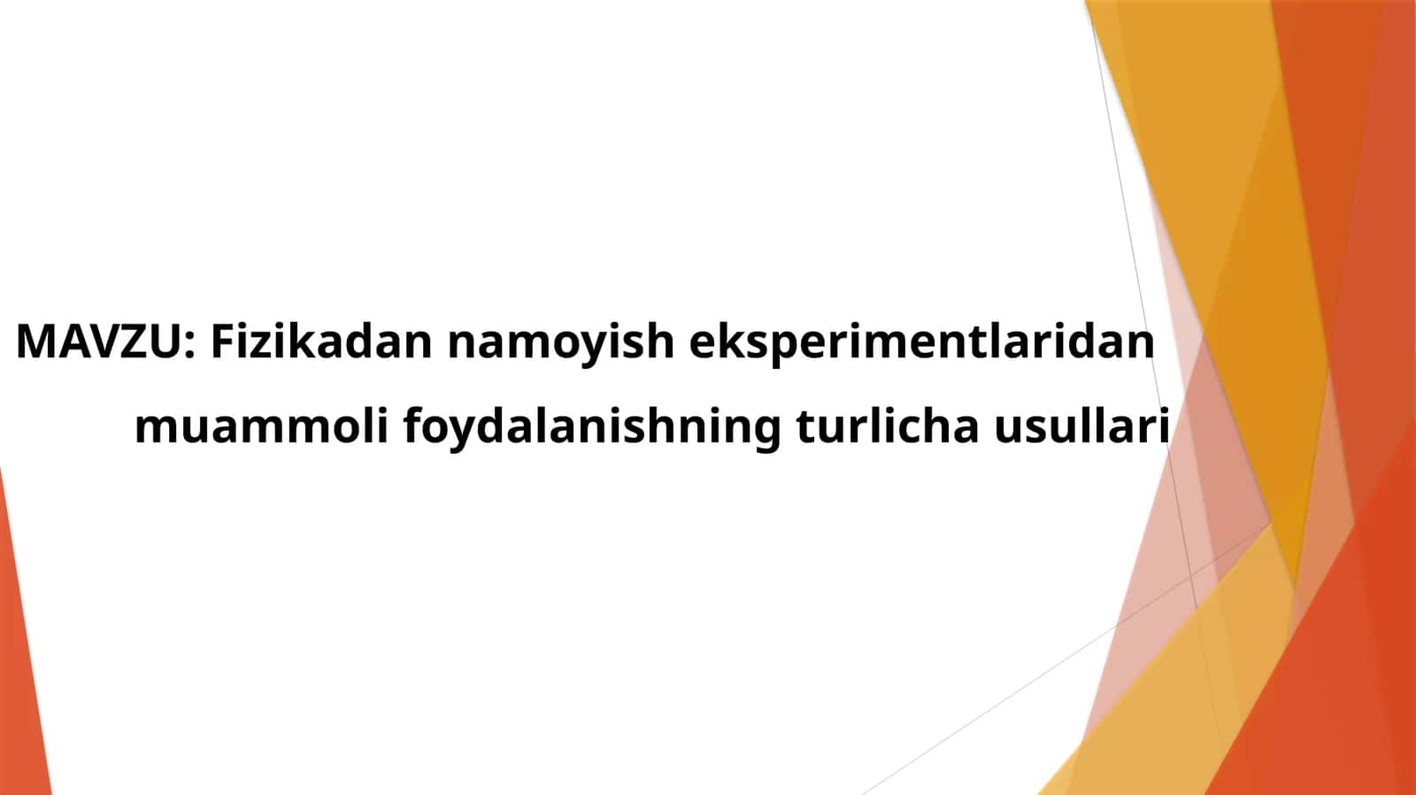 Fizikadan namoyish eksperimentlaridan muammoli foydalanishning turlicha usullari 1