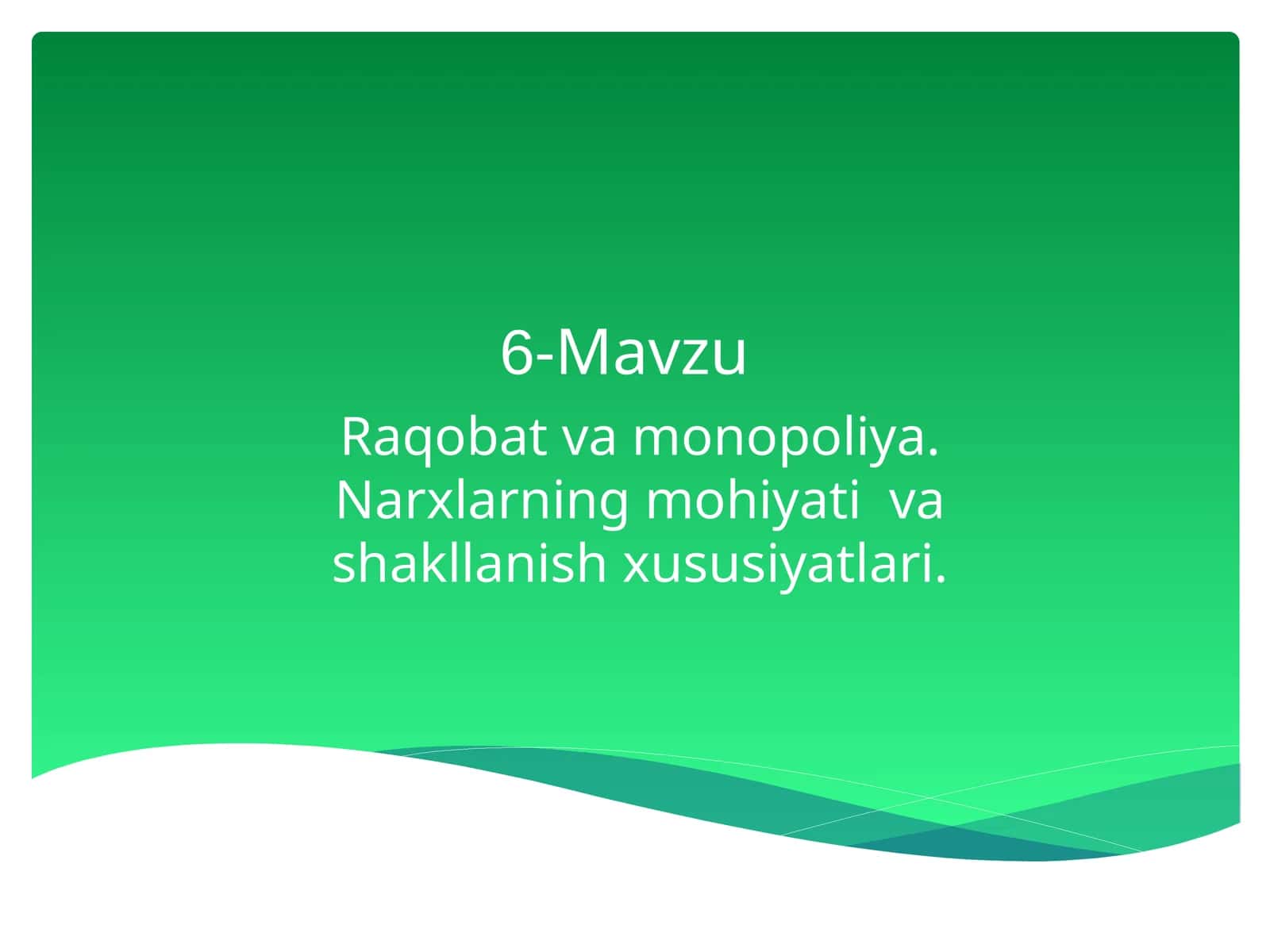 Raqobat va Monopoliya. Narxlarining mohiyati va shakllanishi xususiyatlar 1