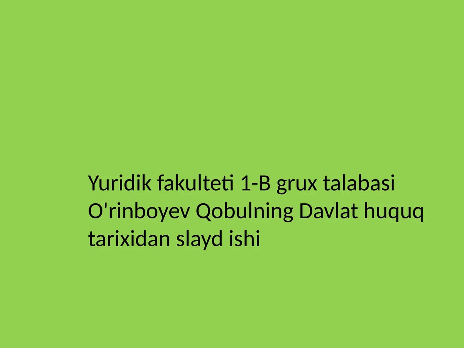 Yuridik fakulteti 1-B gr.To'la bosi 1