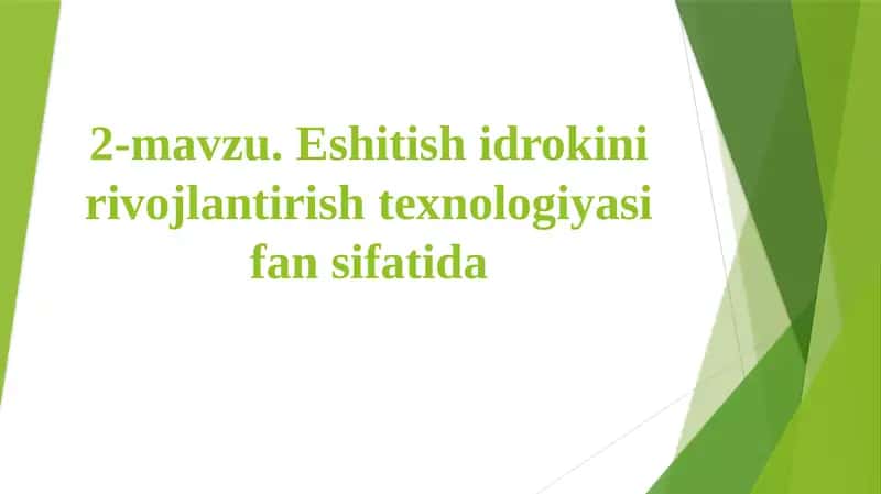 Eshitish idrokini rivojlantirish texnologiyasi 1