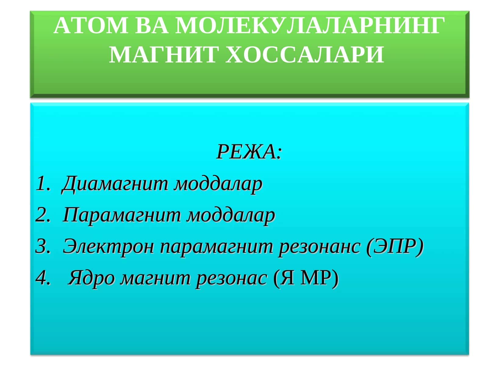 АТОМ ВА МОЛЕКУЛАЛАРНИНГ МАГНИТ ХОССАЛАРИ 1