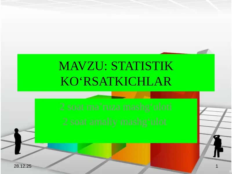STATISTIK KO‘RSATKICHLAR 1