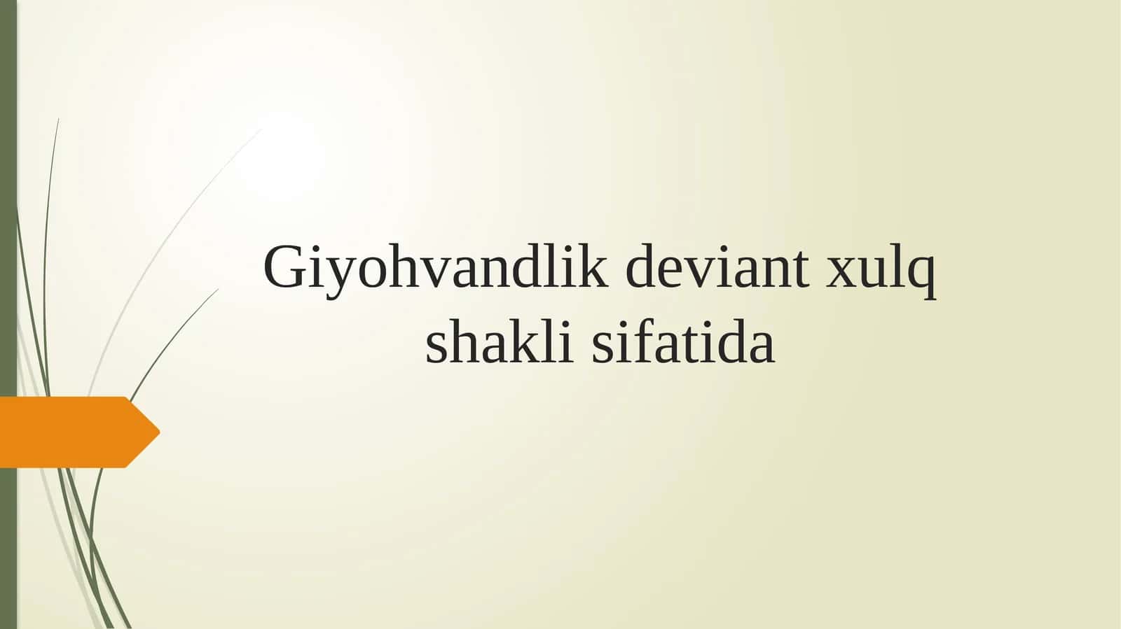 Giyohvandlik deviant xulq shakli sifatida 1