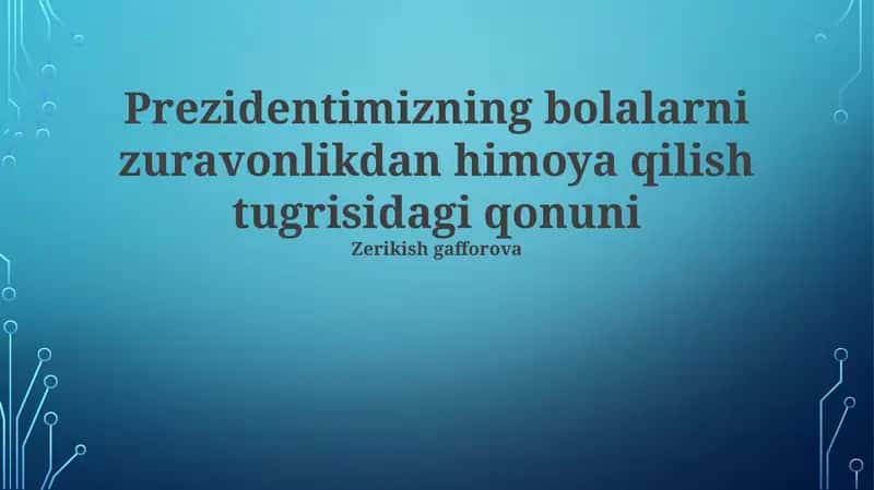 Bolalarni zuravonlikdan himoya qilish tugrisidagi qonuni 1