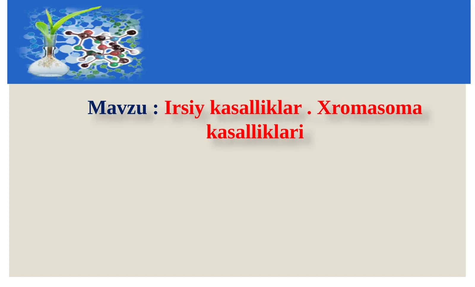 Irsiy kasalliklar.Xromasoma kasalliklari 1