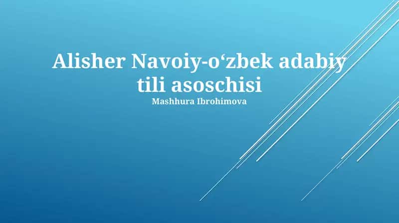 Alisher Navoiy-oʻzbek adabiy tili asoschisi 1