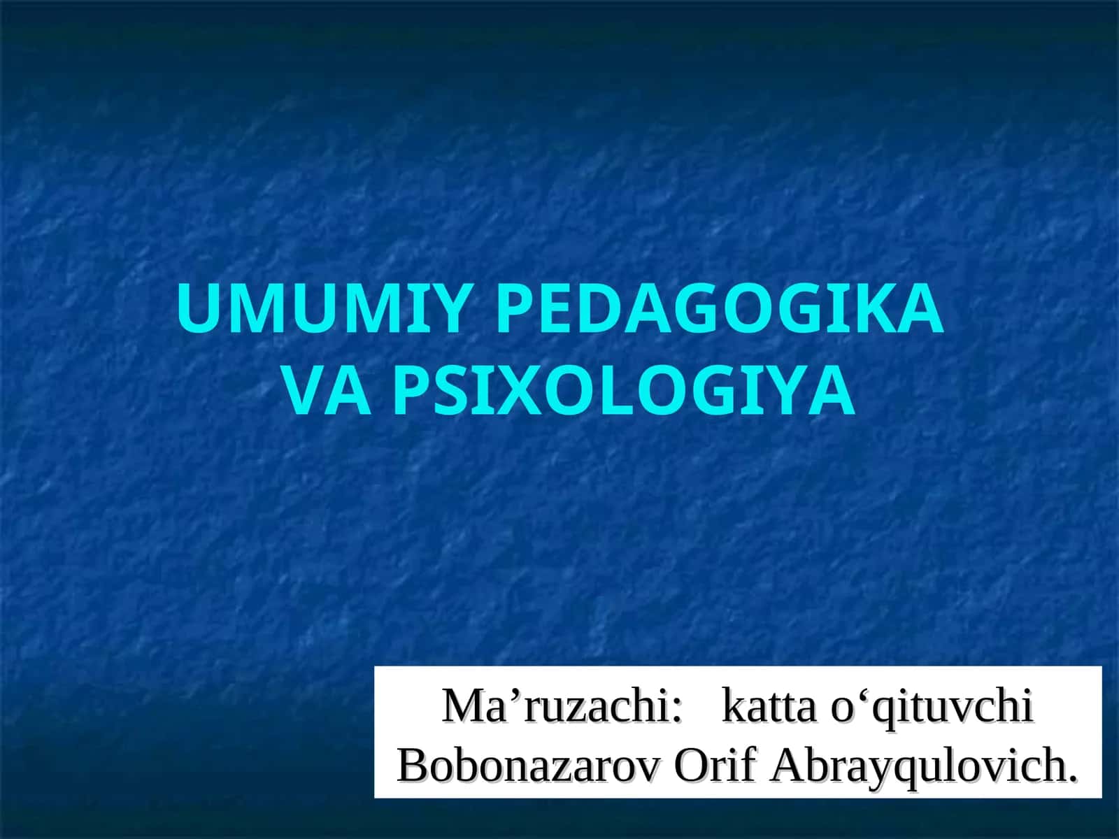 Ma’ruzachi: katta o‘qituvchi Bobonazarov Orif Abrayqulovich 1