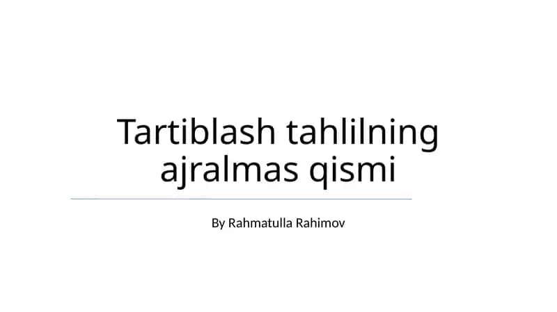 Tartiblash tahlilning ajralmas qismi 1