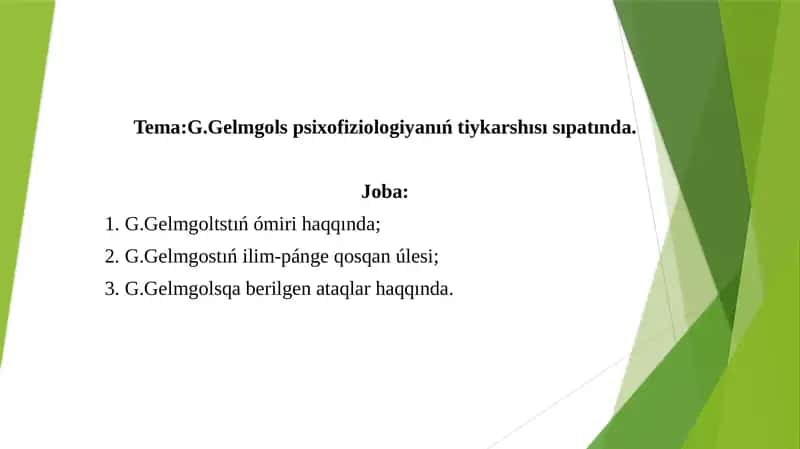 G.Gelmgols psixofiziologiyanıń tiykarshısı sıpatında. 1