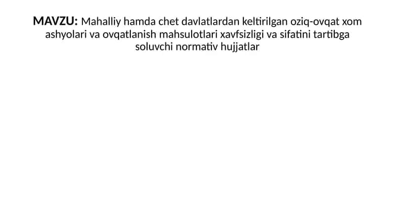 Oziq-ovqat xavfsizligi va sifatini tartibga soluvchi normativ hujjatlar 1