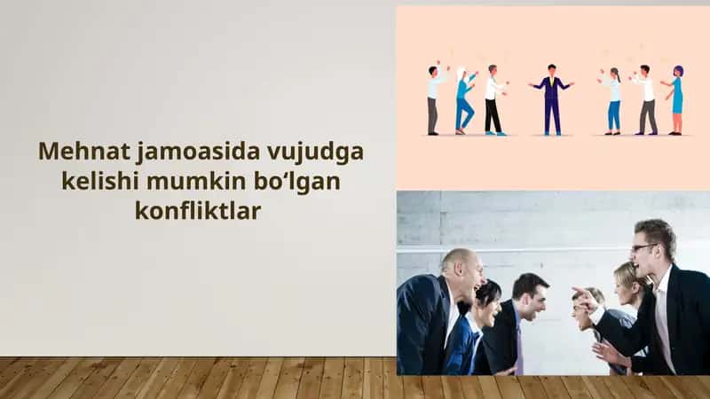 Mehnat jamoasidagi vujudga kelishi mumkin bo'lgan konfliktlar 1