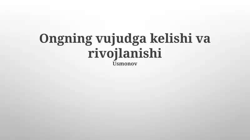 Ongning vujudga kelishi va rivojlanishi 1