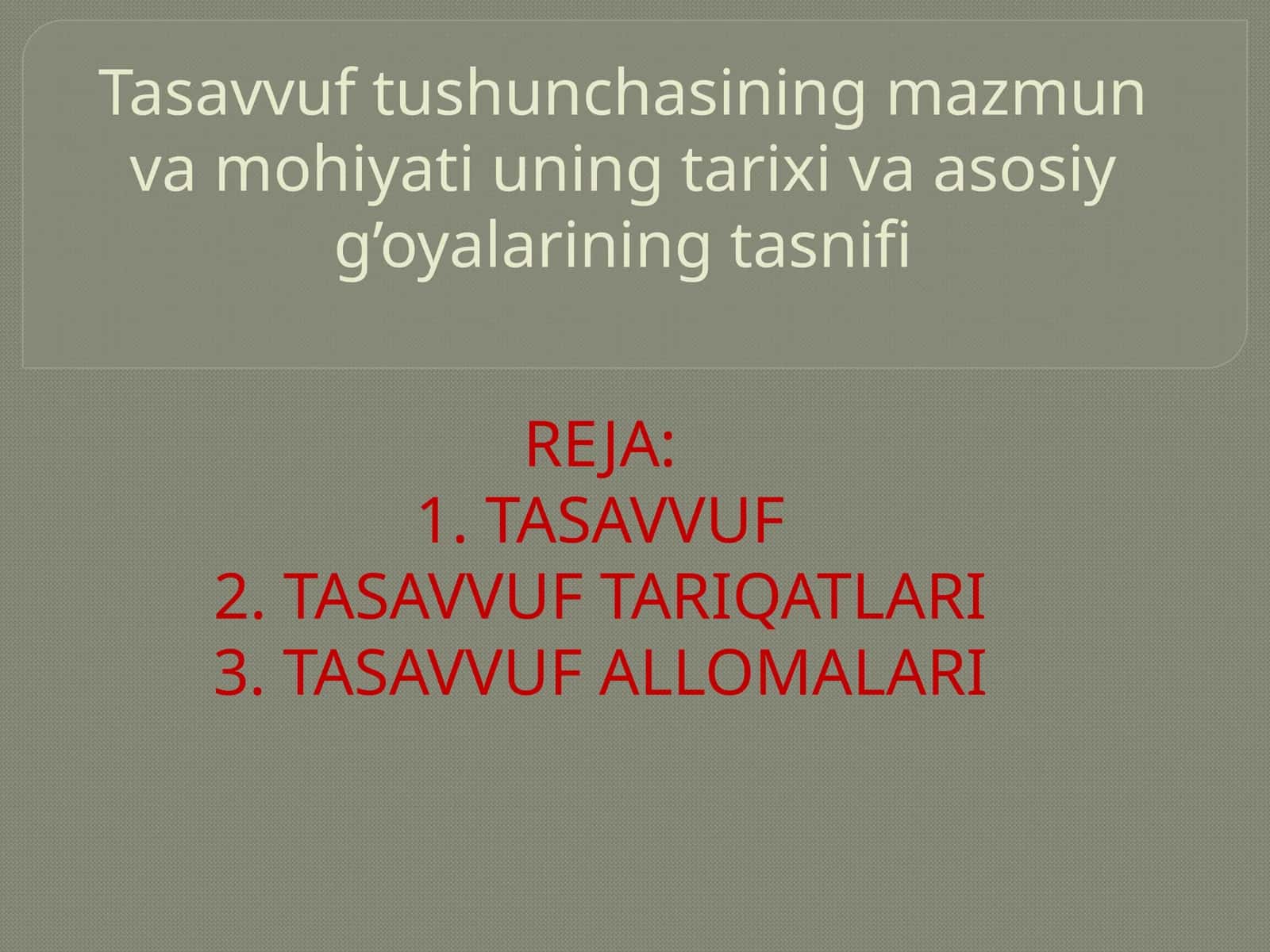 Tasavvuf tushunchasining mazmun va mohiyati uning tarixi va asosiy g’oyalarining tasnifi 1