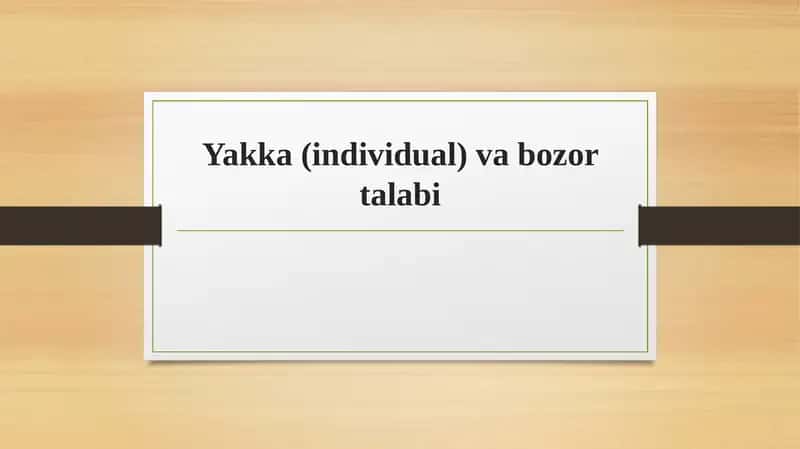 Yakka (individual) va bozor talabi 1
