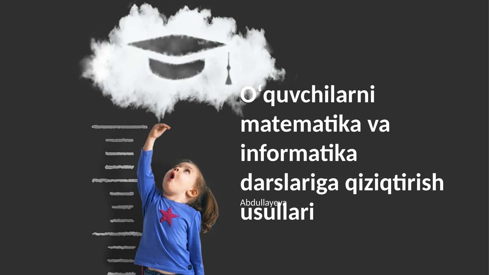 Oʻquvchilarni matematika va informatika darslariga qiziqtirish usullari 1