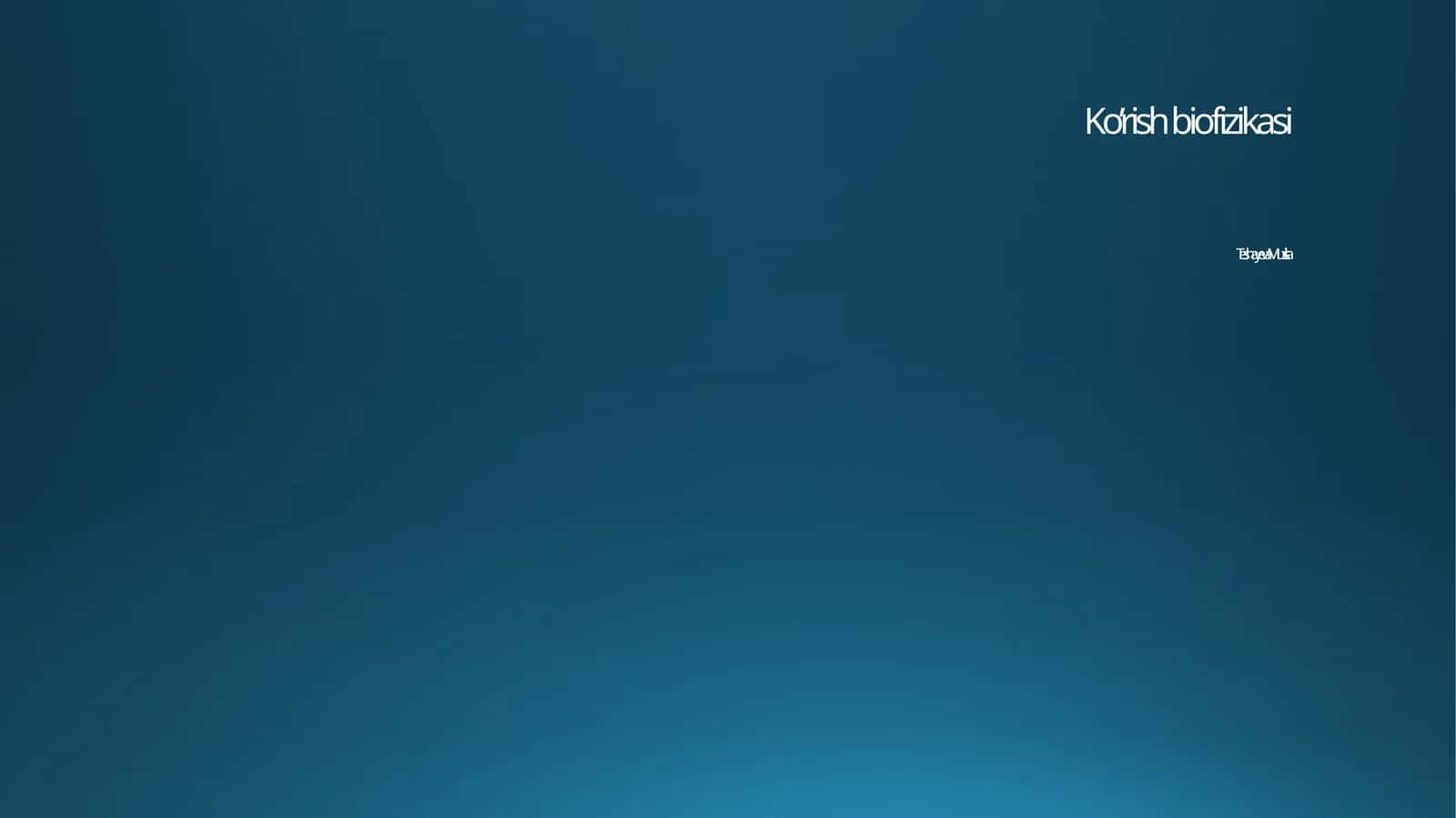 Ko’rish biofizikasi Teshayeva Muxlisa 1