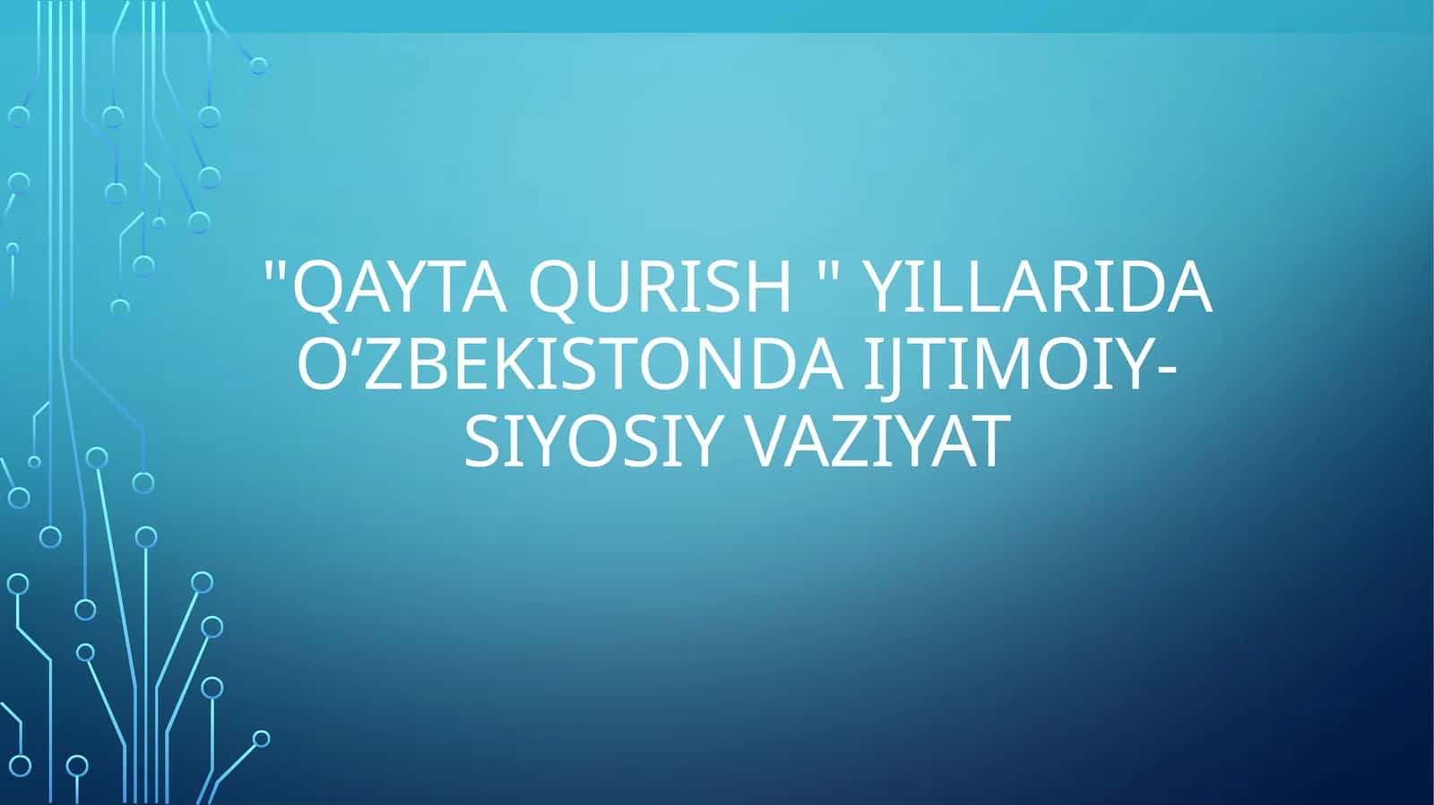 "QAYTA QURISH " yillarida Oʻzbekistonda ijtimoiy-siyosiy vaziyat 1