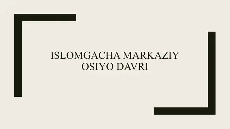 Islomgacha Markaziy osiyo davri. 1