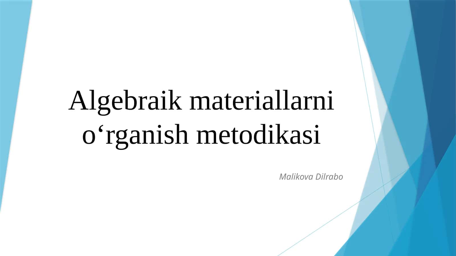Algebraik materiallarni o‘rganish metodikasi 1