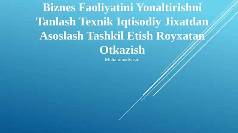 Biznes Faoliyatini Yonaltirishni Tanlash Texnik Iqtisodiy Jixatdan Asoslash Tashkil Etish Royxatan Otkazish 1