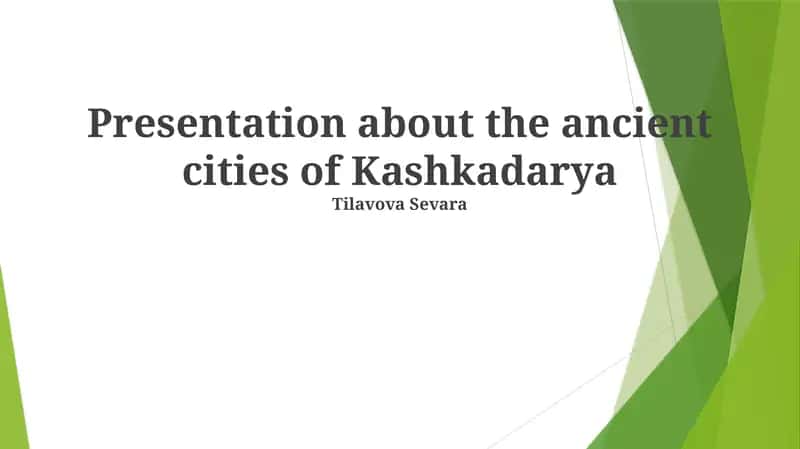 Presentation about the ancient cities of Kashkadarya 1