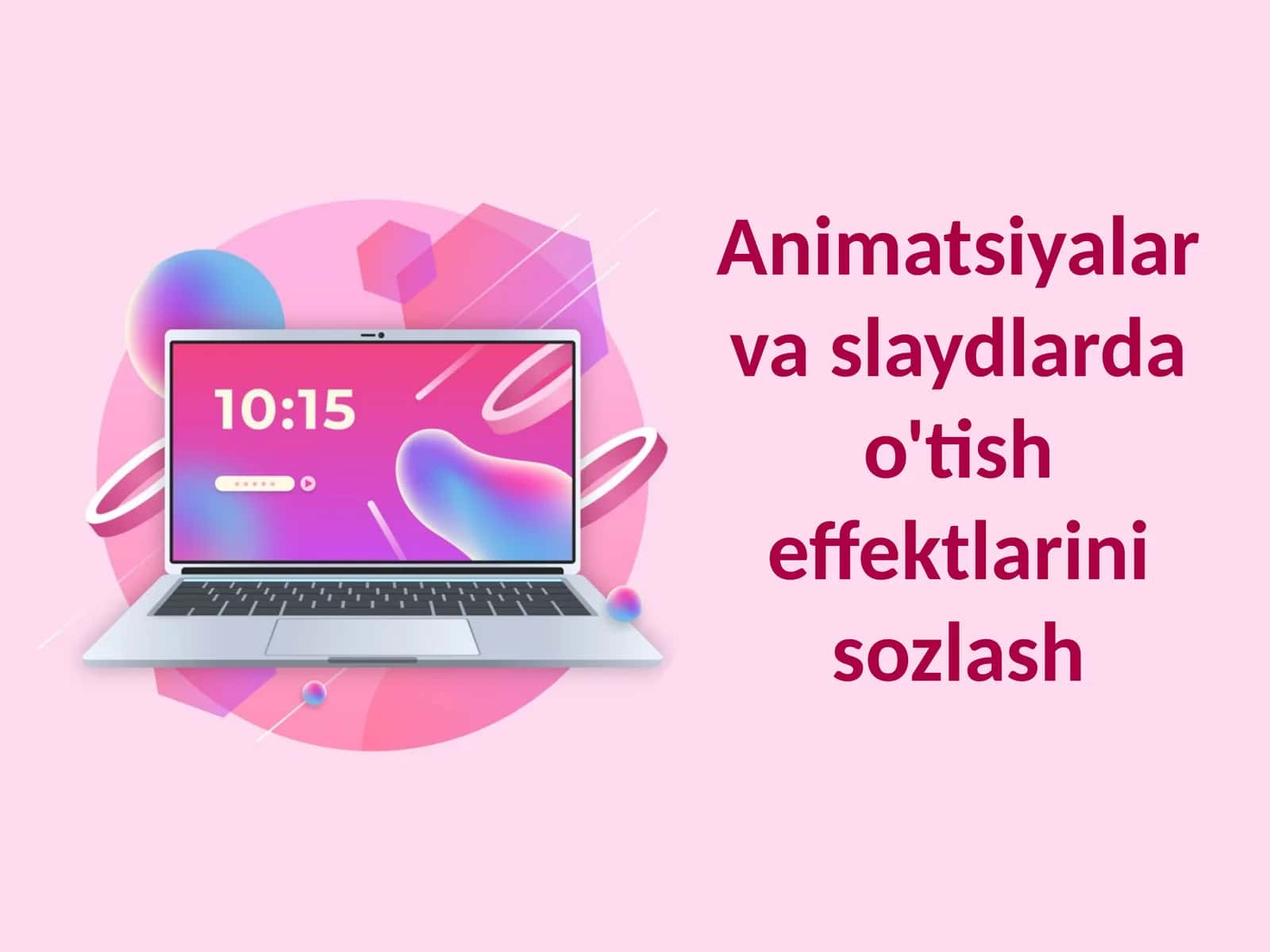 Animatsiyalar va slaydlar da o'tish effektlarini sozlash 1
