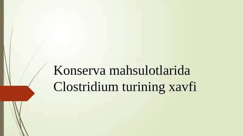 Konservamahsulotlarida Clostridium turining xavfi 1