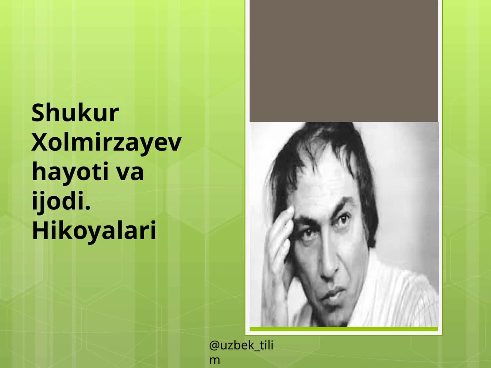 Shukur Xolmirzayev hayoti va ijodi. Hikoyalari 1