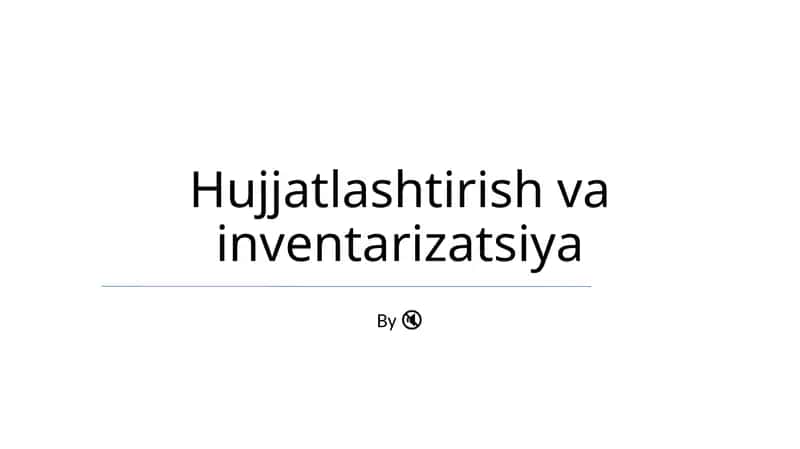 Hujjatlashtirish va inventarizatsiya 1
